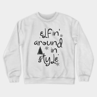 Elfing around in style Crewneck Sweatshirt